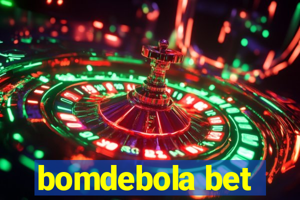 bomdebola bet